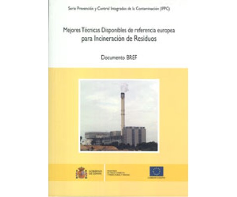 MEJORES TÉCNICAS DISPONIBLES DE REFERENCIA EUROPEA PARA INCINERACIÓN DE RESIDUOS. DOCUMENTO BREF