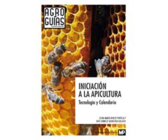 INICIACIÓN A LA APICULTURA. TECNOLOGÍA Y CALENDARIO 2