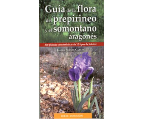 GUÍA DE LA FLORA DEL PREPIRINEO Y EL SOMONTANO ARAGONÉS