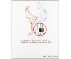 GERMÁN MARINA MUÑOZ. PIONERO DEL ANILLAMIENTO CIENTÍFICO DE AVES
