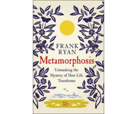 METAMORPHOSIS. UNMASKING THE MYSTERY OF HOW LIFE TRANSFORMS