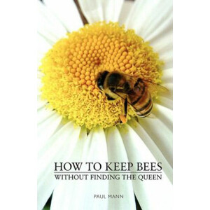 HOW TO KEEP BEES WITHOUT FINDING THE QUEEN