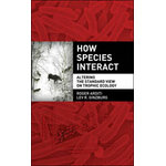 HOW SPECIES INTERACT. ALTERING THE STANDARD VIEW ON TROPHIC ECOLOGY