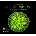 GREEN UNIVERSE. A MICROSCOPIC VOYAGE INTO THE PLANT CELL