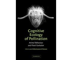 COGNITIVE ECOLOGY OF POLLINATION: ANIMAL BEHAVIOUR AND FLORAL EVOLUTION