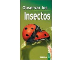OBSERVAR LOS INSECTOS. GUÍA DE BOLSILLO