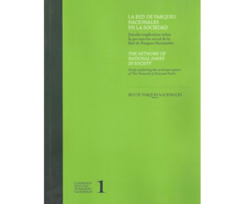 LA RED DE PARQUES NACIONALES EN LA SOCIEDAD. ESTUDIO EXPLICATIVO SOBRE LA PERCEPCIÓN SOCIAL DE LA RED DE PARQUES NACIONALES