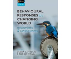 BEHAVIOURAL RESPONSES TO A CHANGING WORLD. MECHANISMS & CONSEQUENCES