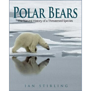 POLAR BEARS. THE NATURAL HISTORY OF A THREATENED SPECIES