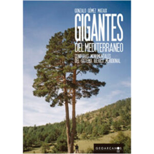 GIGANTES DEL MEDITERRÁNEO. CONÍFERAS MONUMENTALES DEL SISTEMA IBÉRICO MERIDIONAL
