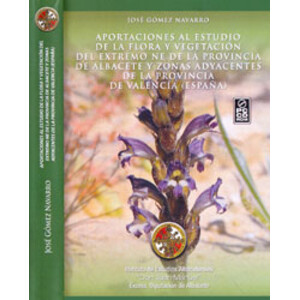 APORTACIONES AL ESTUDIO DE LA FLORA Y VEGETACIÓN DEL EXTREMO NE DE LA PROVINCIA DE ALBACETE Y ZONAS ADYACENTES DE LA PROVINCIA DE VALENCIA (ESPAÑA)