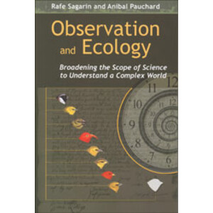 OBSERVATION AND ECOLOGY. BROADENING THE SCOPE OF SCIENCE TO UNDERSTAND A COMPLEX WORLD