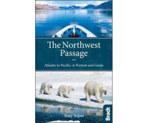 THE NORTHWEST PASSAGE. ATLANTIC TO PACIFIC. A PORTRAIT GUIDE