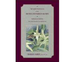 ON THE VARIOUS CONTRIVANCES BY WHICH BRITISH AND FOREIGN ORCHIDS ARE FERTILISED BY INSECTS AND THE GOOD EFFECTS OF INTERCROSSING