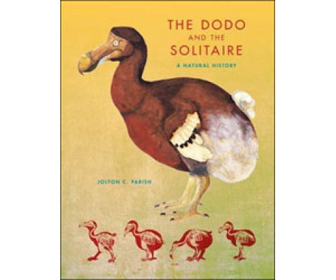 THE DODO AND THE SOLITAIRE. A NATURAL HISTORY