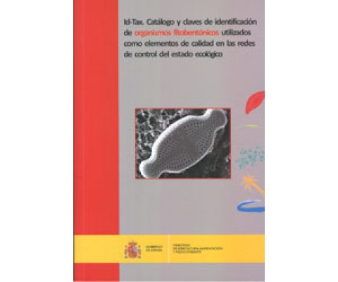 ID-TAX. CATÁLOGO Y CLAVES DE IDENTIFICACIÓN DE ORGANISMOS ORGANISMOS FITOBENTÓNICOS UTILIZADOS COMO ELEMENTOS DE CALIDAD EN LAS REDES DE CONTROL DEL E