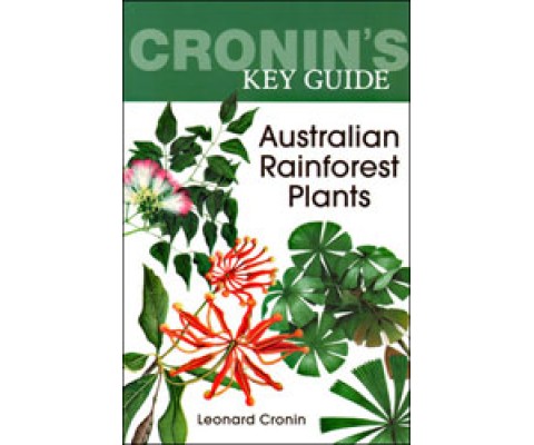 CRONIN'S KEY GUIDE. AUSTRALIAN RAINFOREST PLANTS