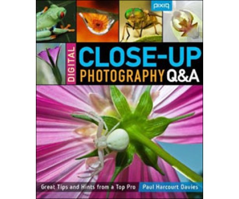 DIGITAL CLOSE-UP PHOTOGRAPHY. GREAT TIPS AND HINTS FROM A TOP PRO