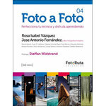 FOTO A FOTO 04. PERFECCIONA TU TÉCNICA Y DISFRUTA APRENDIENDO