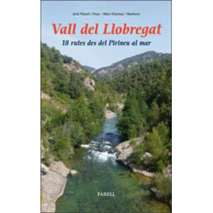 VALL DEL LLOBREGAT. 18 RUTES DES DEL PIRINEU AL MAR