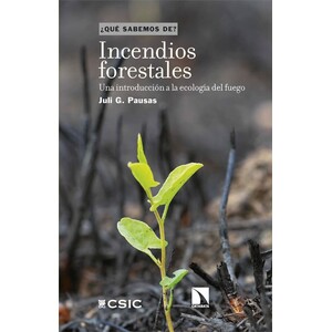 INCENDIOS FORESTALES. UNA INTRODUCCION A LA ECOLOGIA DEL FUEGO