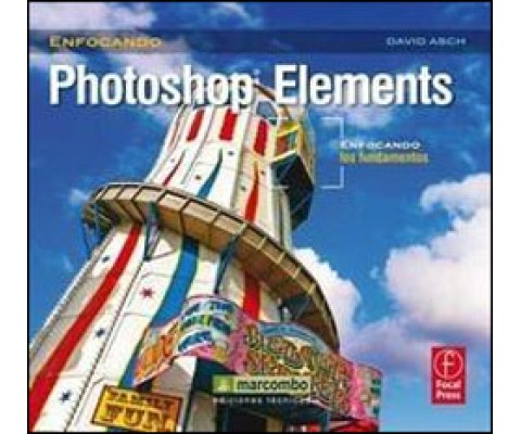 PHOTOSHOP ELEMENTS. ENFOCANDO LOS FUNDAMENTOS