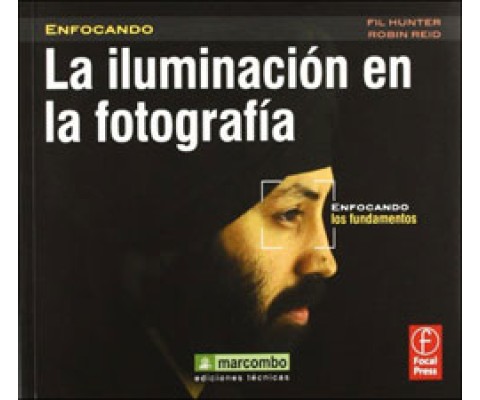 LA ILUMINACIÓN EN LA FOTOGRAFÍA. ENFOCANDO LOS FUNDAMENTOS