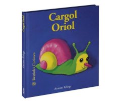 CARGOL ORIOL. BESTIOLES CURIOSES