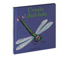 ÚRSULA LIBÈL·LULA. BESTIOLES CURIOSES
