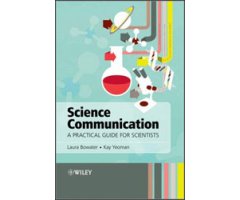 SCIENCE COMMUNICATION. A PRACTICAL GUIDE FOR SCIENTISTS    