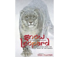 SNOW LEOPARD. STORIES FROM THE ROOF OF THE WORLD