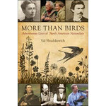 MORE THAN BIRDS. ADVENTUROUS LIVES OF NORTH AMERICAN NATURALISTS