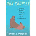 ODD COUPLES. EXTRAORDINARY DIFFERENCES BETWEEN THE SEXES IN THE ANIMAL KINGDOM