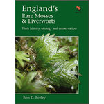 ENGLAND'S RARE MOSSES AND LIVERWORTS. THEIR HISTORY, ECOLOGY, AND CONSERVATION