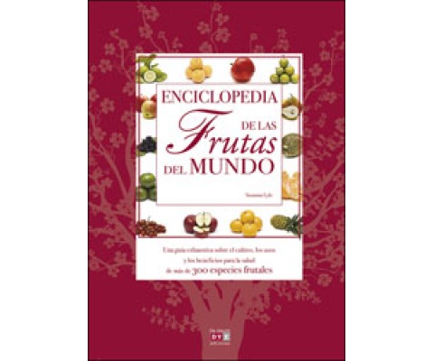ENCICLOPEDIA DE LAS FRUTAS DEL MUNDO