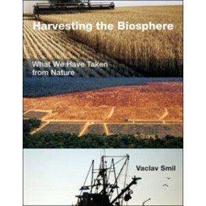 HARVESTING THE BIOSPHERE. WHAT WE HAVE TAKEN FROM NATURE