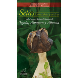 SETAS COMESTIBLES Y TÓXICAS DEL PARQUE NATURAL DE TEJEDA, ALMIJARA Y ALHAMA