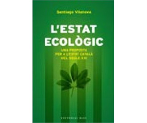 L'ESTAT ECOLÒGIC. UNA PROPOSTA ECONACIONALISTA PER A L'ESTAT CATALÀ DEL SEGLE XXI