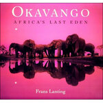 OKAVANGO. AFRICA'S LAST EDEN