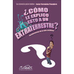 COMO LE EXPLICO ESTO A UN EXTRATERRESTRE