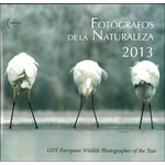 FOTÓGRAFOS DE LA NATURALEZA 2013. GDT EUROPEAN WILDLIFE PHOTOGRAPHER OF THE YEAR