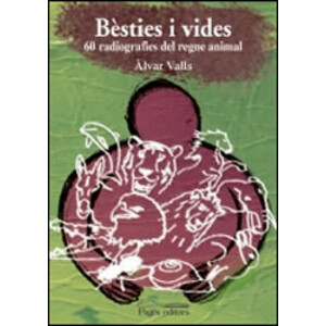 BÈSTIES I VIDES. 60 RADIOGRAFIES DEL REGNE ANIMAL