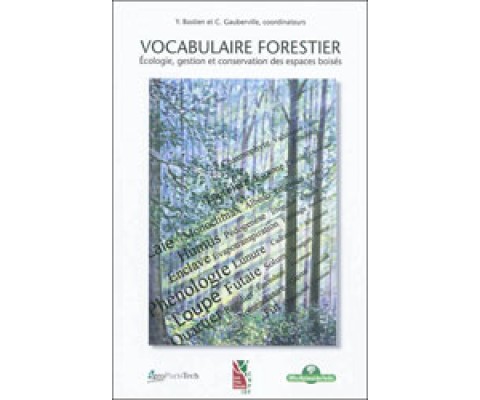 VOCABULAIRE FORESTIER. ECOLOGIE, GESTION ET CONSERVATION DES ESPACES BOISÉS