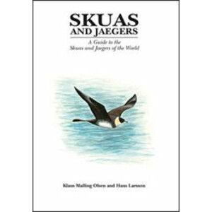 SKUAS AND JAEGERS. A GUIDE TO THE SKUAS AND JAEGERS OF THE WORLD