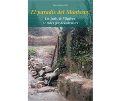 EL PARADÍS DEL MONTSENY. LES FONTS DE VILADRAU. 12 RUTES PER DESCOBRIR-LES