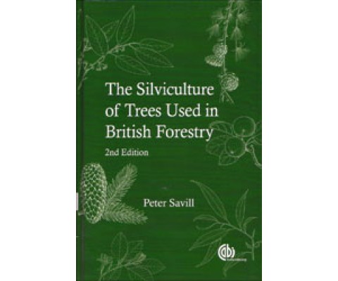 THE SILVICULTURE OF TREES USED IN BRITISH FORESTRY.
