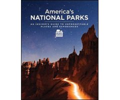 AMERICA\'S NATIONAL PARKS. AN INSIDER\'S GUIDE TO UNFORGETTABLE PLACES AND EXPERIENCES