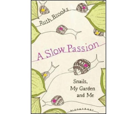 A SLOW PASSION. SNAILS, MY GARDEN AND ME