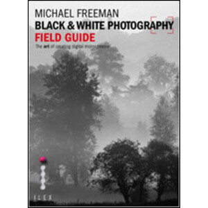 BLACK & WHITE PHOTOGRAPHY. FIELD GUIDE