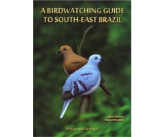 A BIRDWATCHING GUIDE TO SOUTH-EAST BRAZIL
